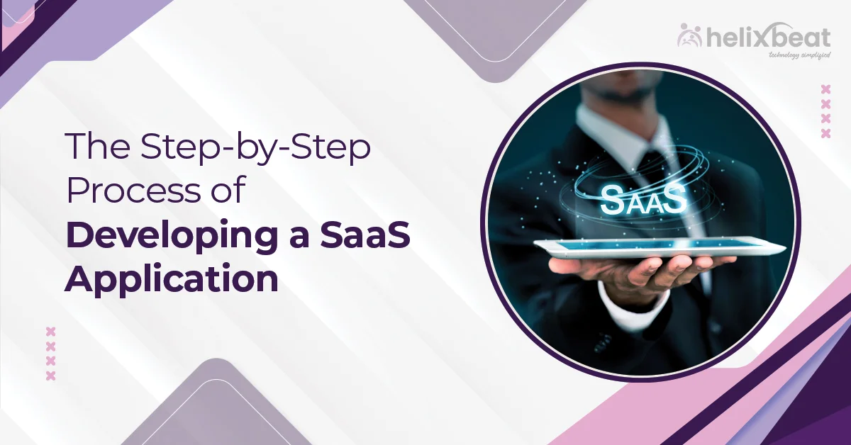 The Step-by-Step Process of Developing a SaaS Application