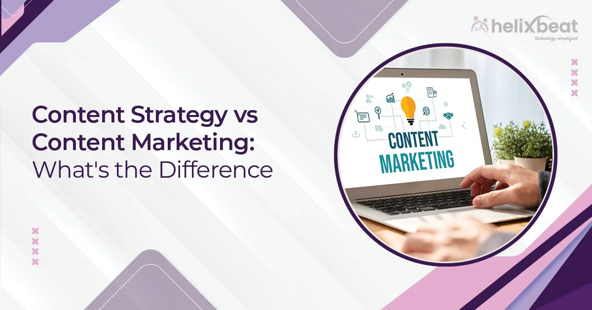  Content Strategy vs Content Marketing: What's the Difference