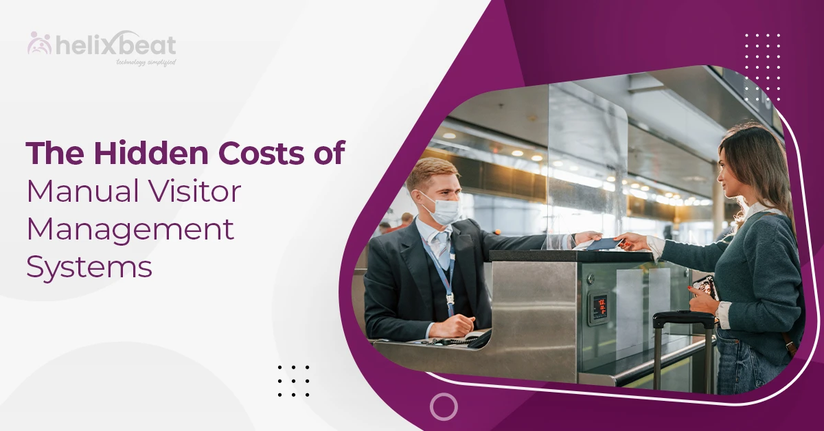 The Hidden Costs of Manual Visitor Management Systems