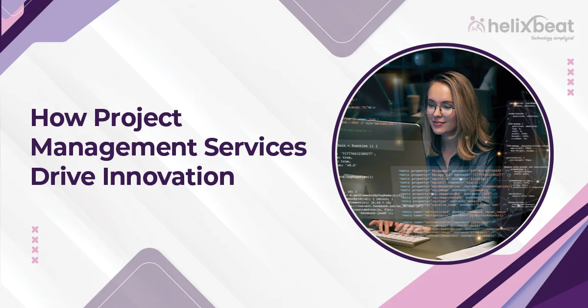 How Project Management Services Drive Innovation