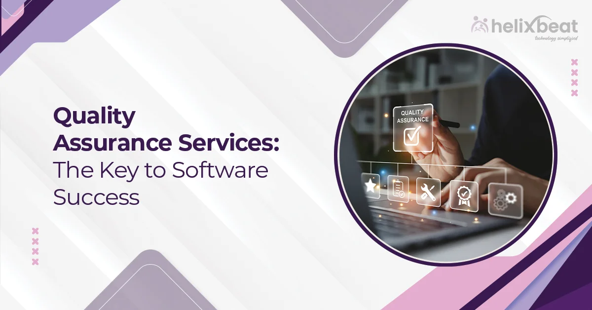 Quality Assurance Services: The Key to Software Success