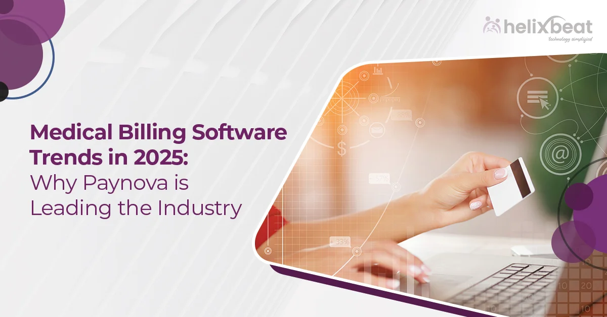 Medical Billing Software Trends in 2025: Why Paynova is Leading the Industry