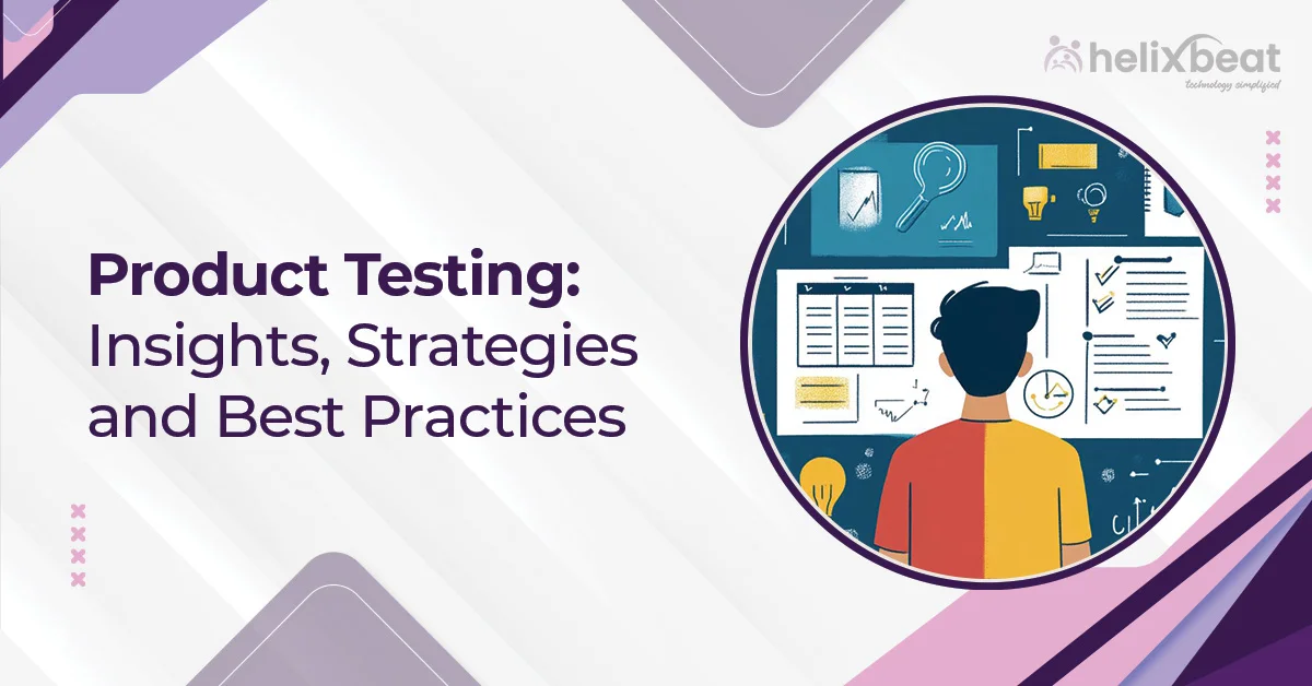 Product Testing: Insights, Strategies and Best Practices