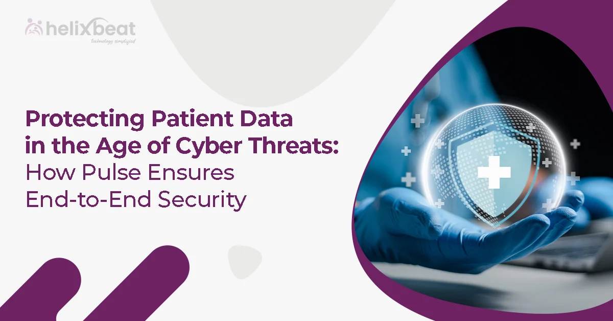 Protecting Patient Data in the Age of Cyber Threats: How PULSE Delivers End-to-End Security 