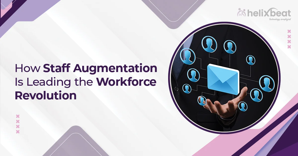How Staff Augmentation Is Leading the Workforce Revolution