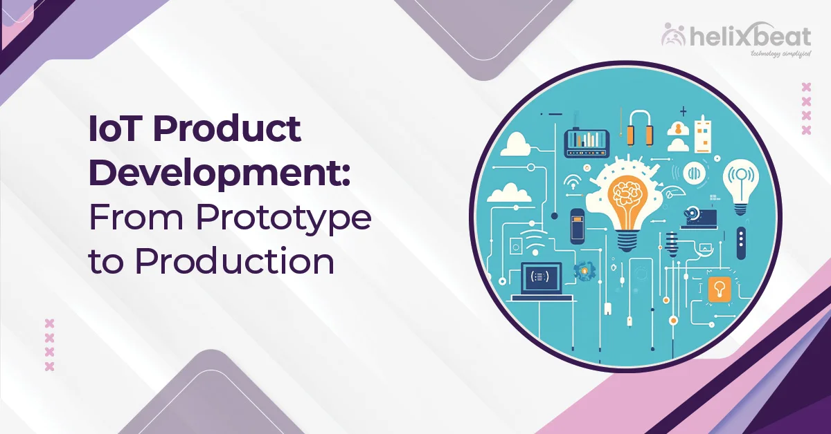 IoT Product Development: From Prototype to Production
