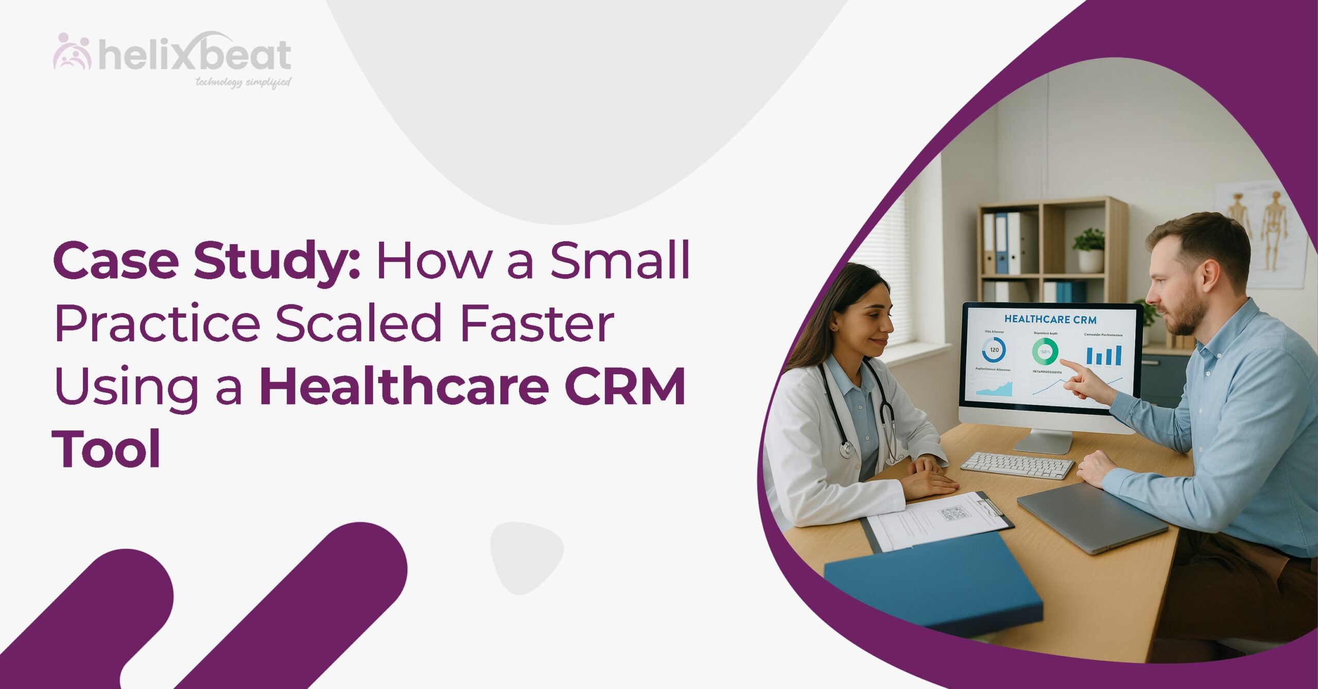 Case Study How Small Practice Scaled with Healthcare CRM Tool