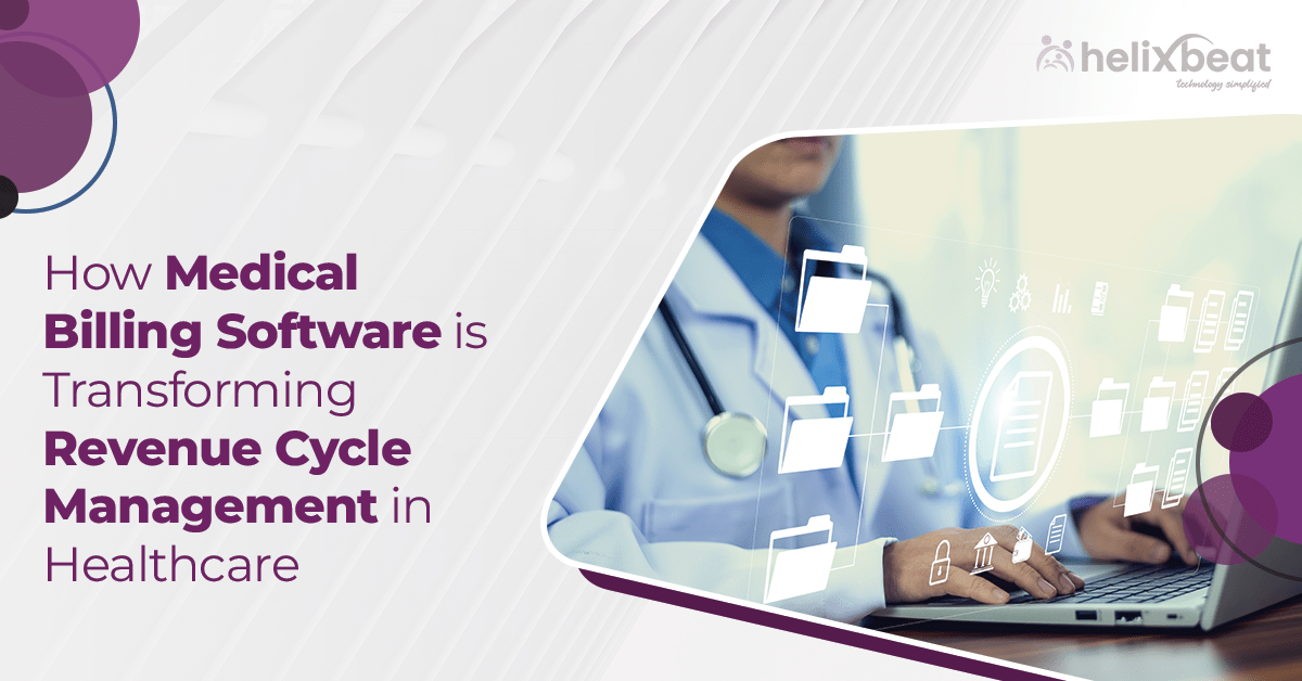 How Medical Billing Software is Transforming Revenue Cycle Management in Healthcare 