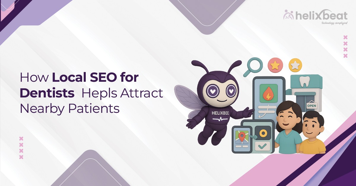 How Local SEO for Dentists Helps Attract Nearby Patients