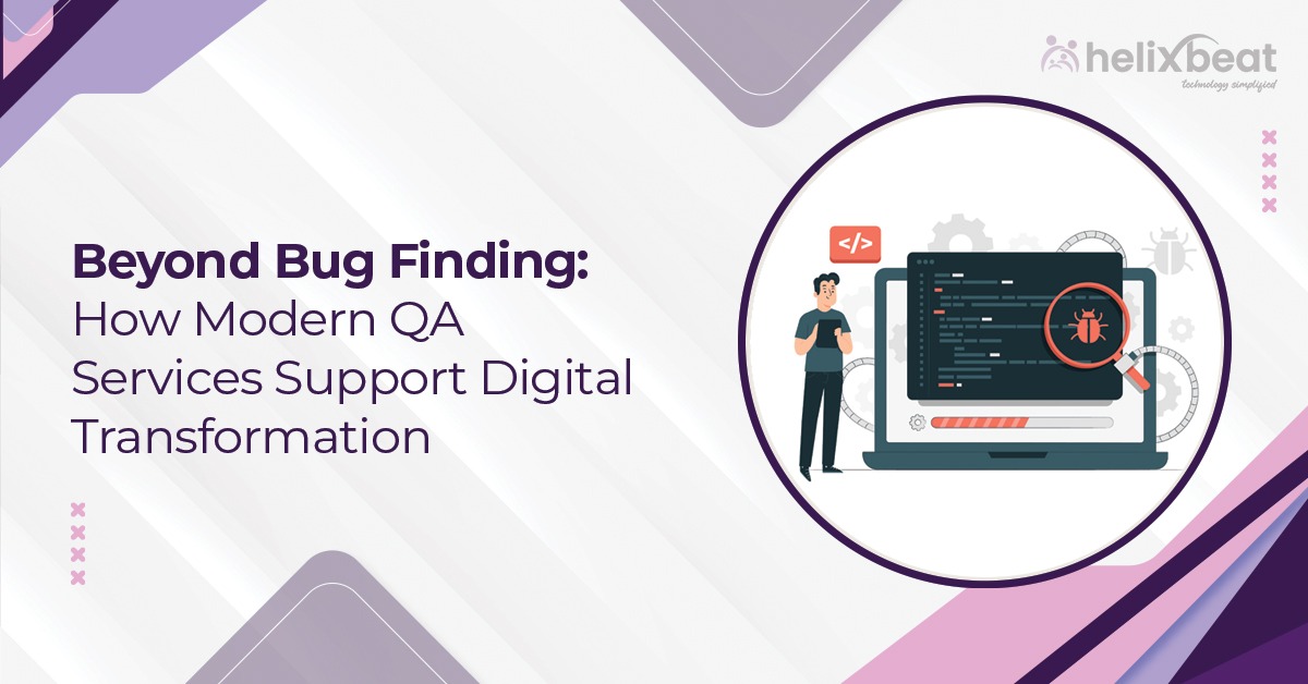 How Modern QA Testing Services goes beyond bug finding