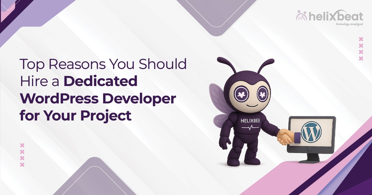 Top Reasons You Should Hire Dedicated WordPress Developer for Your Project