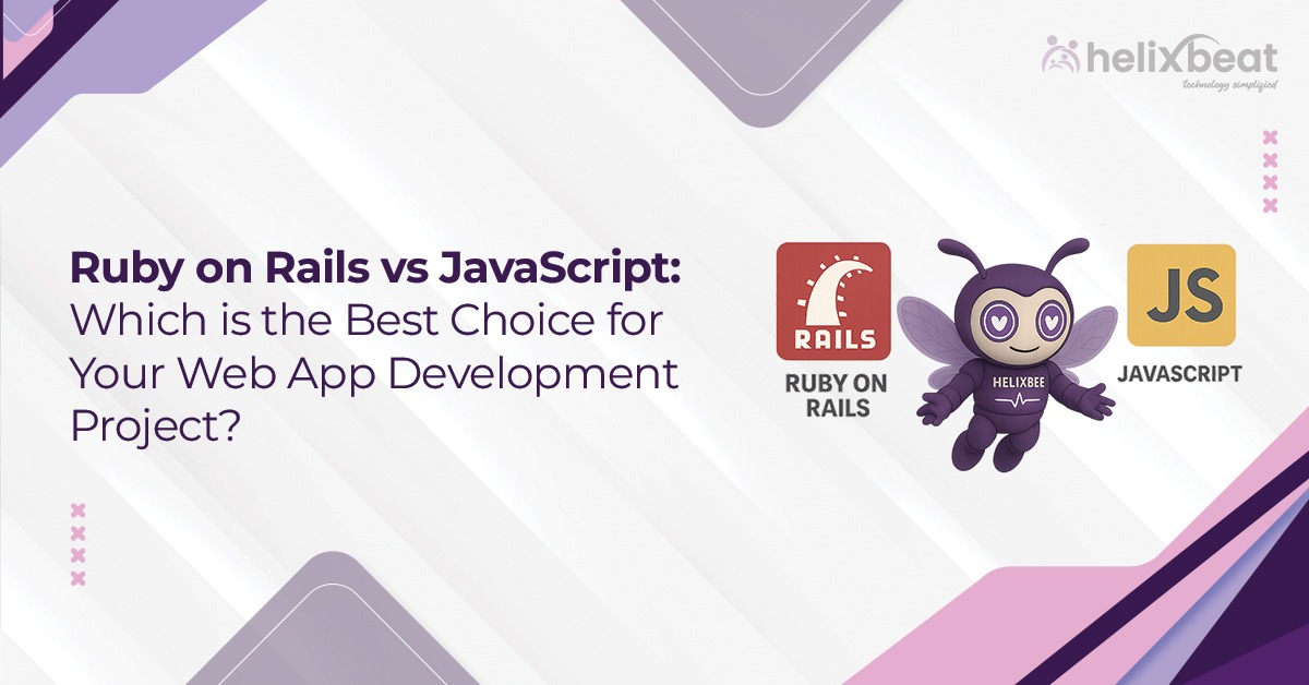 Ruby on Rails vs JavaScript Which is the Best Choice for Your Web App Development Project