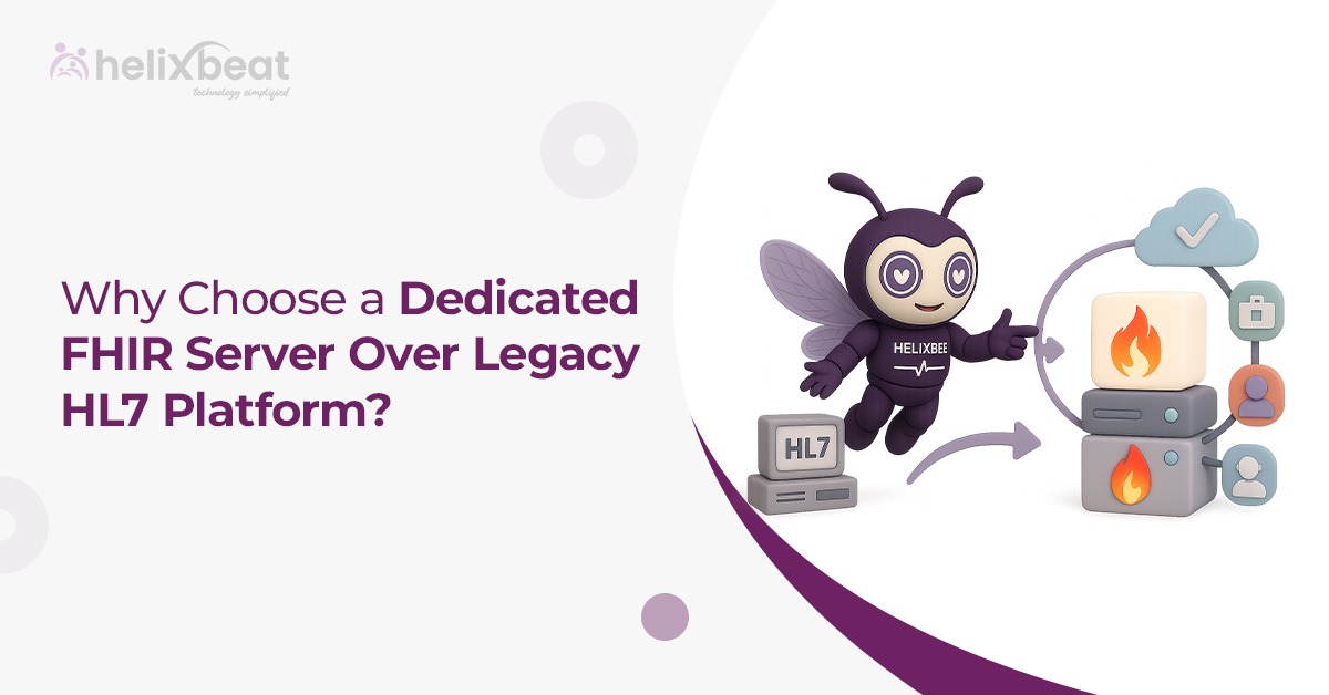 Why Choose a Dedicated FHIR Server Over a Legacy HL7 Platform